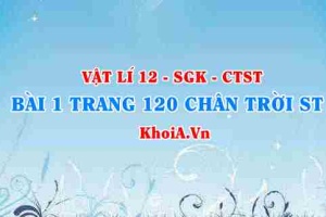Bài 1 trang 120 Vật lí 12 Chân trời Sáng tạo